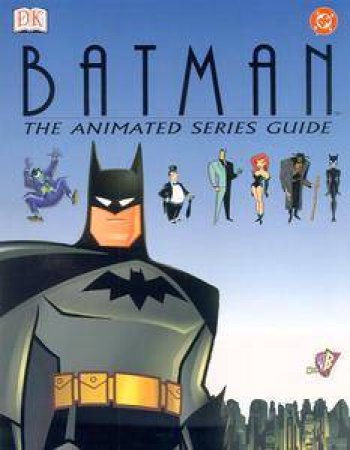 DC Marvel: Batman: The Animated Series Guide by Various