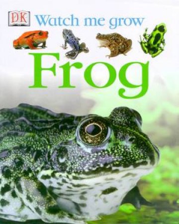 Watch Me Grow: Frog by Various