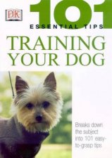 101 Essential Tips Training Your Dog