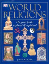 World Religions The Great Faiths Explored  Explained