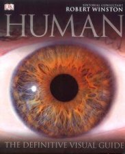 Human The Definitive Illustrated Guide to Our Species