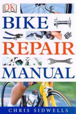 New Bicycle Repair Manual by Various