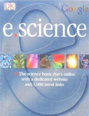 Dk Google E Science Encyclopedia by Dorling Kindersley