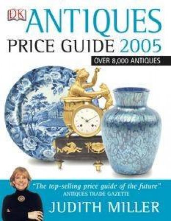 Antiques Price Guide 2005 by Judith Miller