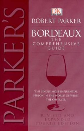 Bordeaux: The Comprehensive Guide by Robert Parker