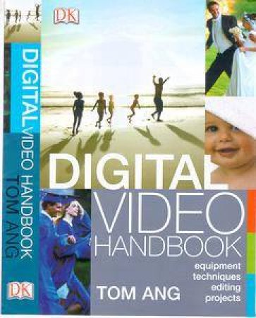 Digital Video Handbook by Tom Ang