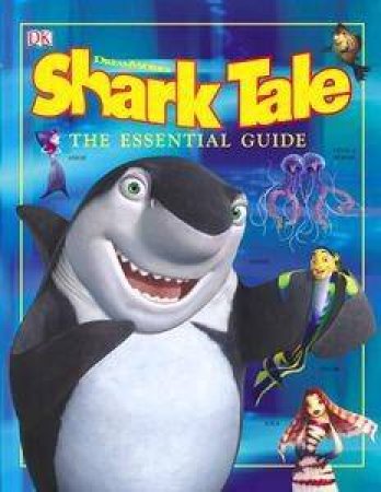 Shark Tale: The Essential Guide by Dorling Kindersley