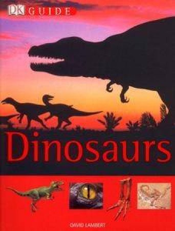DK Guide: Dinosaurs by David Lambert