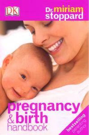 Pregnancy & Birth Handbook by Dr Miriam Stoppard