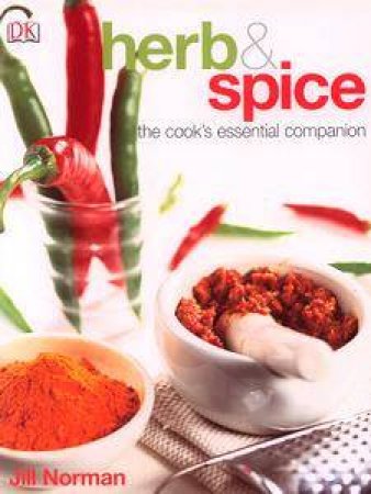 Herb & Spice: The Cook's Essential Companion by Jill Norman