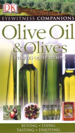 Eyewitness Companions: Olive Oil & Olives by Charles Quest-Ritson