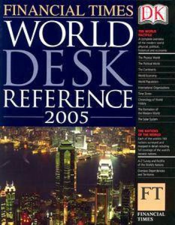 Financial Times: World Desk Reference 2005 by Financial Times