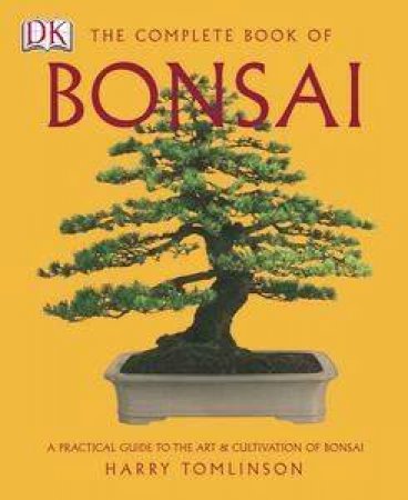 The Complete Book Of Bonsai by Harry Tomlinson