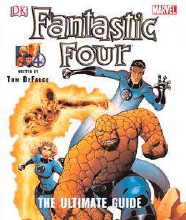 Fantastic Four: The Ultimate Guide by Tom DeFalco