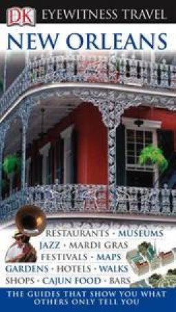 Eyewitness Travel Guide: New Orleans by Dorling Kindersley