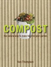 Compost The Natural Way To Make Food For Your Garden