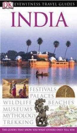 Eyewitness Travel Guides: India by Various