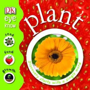 DK Eye Know: Plant by Dorling Kindersley