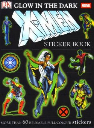 X-Men: Ultimate Glow In The Dark Sticker Book by Dorling Kindersley