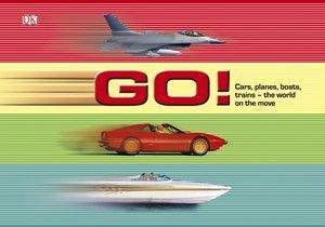 Go!: Cars, Planes, Boats, Trains - The World on the Move by Various