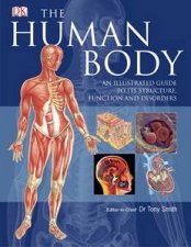 The Human Body Illustrated Guide to Its Structure Function and Disorders