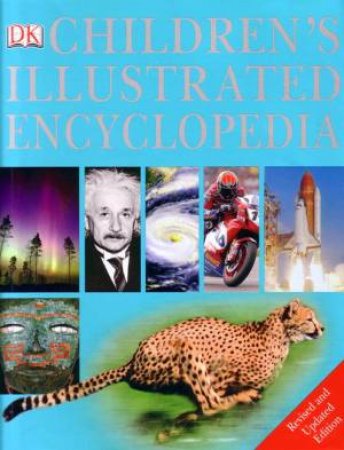 Children's Illustrated Encyclopedia: Revised And Updated by Dorling Kindersley