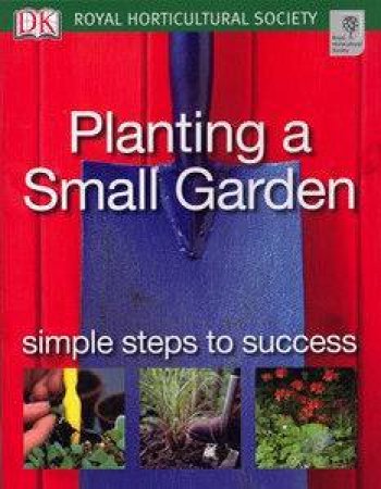Planting A Small Garden by Phil Clayton
