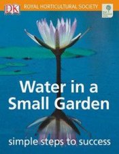 RHS Simple Steps To Success Water In A Small Garden