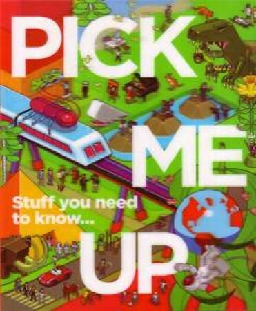Pick Me Up: Stuff You Need to Know by Roger Bridgman
