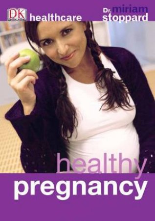 DK Healthcare: Healthy Pregnancy by Miriam Stoppard