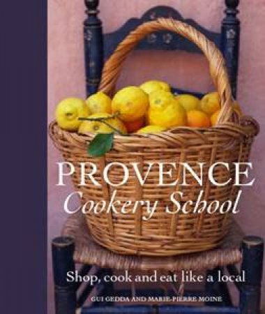 Provence Cookery School by Moine Marie-Pierre