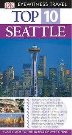 Eyewitness Top 10 Travel Guides: Seattle by Dorling Kindersley