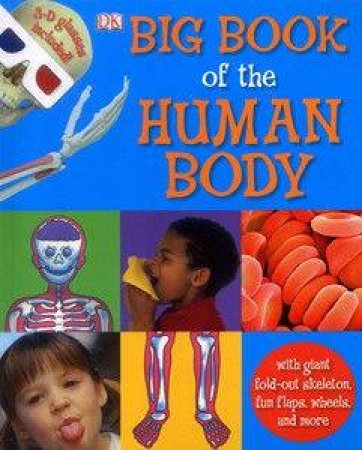 Big Book Of The Human Body by Dorling Kindersley