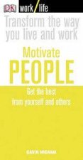 Worklife Motivate People Get The Best From Yourself And Others