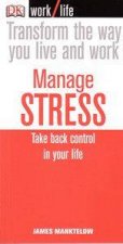 Worklife Manage Stress Take Back Control In Your Life