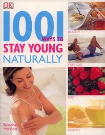 1001 Ways To Stay Young Naturally by Susannah Marriott