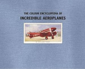 Colour Encyclopedia Of Incredible Aeroplanes by Philip Jarrett