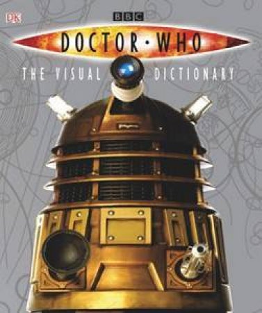 Doctor Who: The Visual Dictionary by Andrew Darling