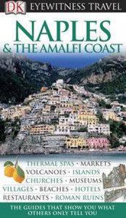 Eyewtiness Travel Guide: Naples & The Amalfi Coast by Dorling Kindersley