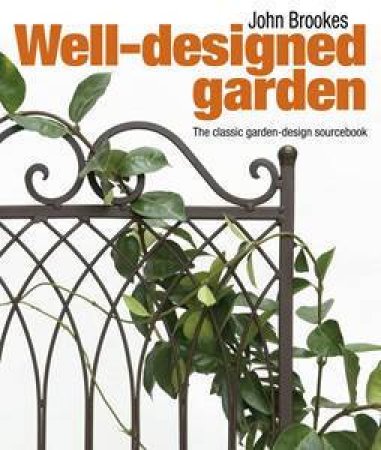 Well-Designed Garden by John Brookes