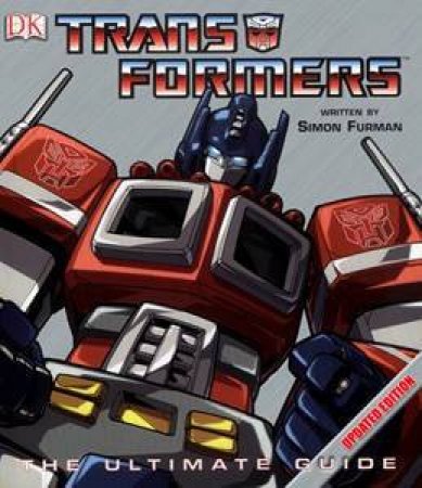 Transformers: The Ultimate Guide by Simon Furman