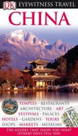 Eyewitness Travel Guide: China by Various