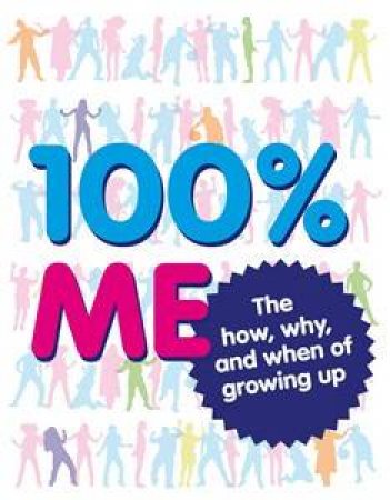 100% Me: The How, Why and When of Growing Up by Various