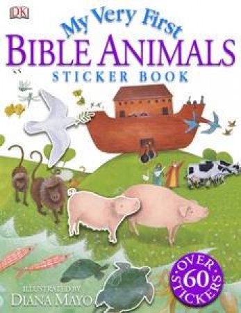 Bible Animals: My Very First Sticker Book by Dorling Kindersley 