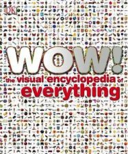 Wow The Visual Encyclopedia of Everything