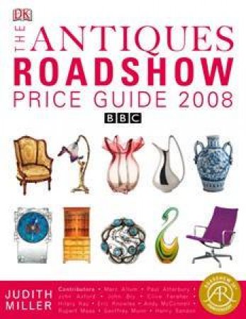 Antiques Roadshow Price Guide 2008 by Judith Miller