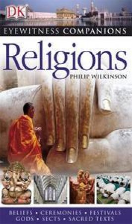 Religions: Eyewitness Companion Guide by Philip Wilkinson