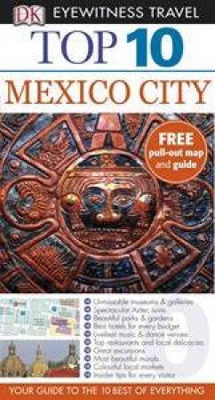 Eyewitness Top 10 Travel Guides: Mexico City by Various