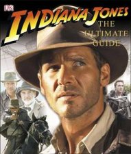 Indiana Jones The Ultimate Guide