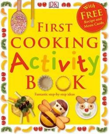 First Cooking Activity Book by Various
